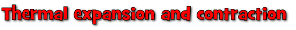 Thermal expansion and contraction